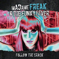 Madame Freak & The Funky Fever - Follow The Crack - Music CD