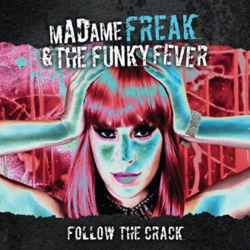 Madame Freak & The Funky Fever - Follow The Crack - Music CD