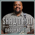 Holt,shawn & Teardrops - Daddy Told Me - Music CD