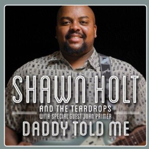Holt,shawn & Teardrops - Daddy Told Me - Music CD