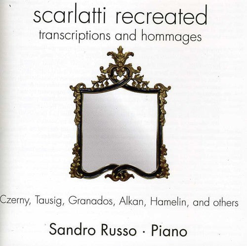 Scarlatti / Russo,sandro - Scarlatti Recreated: Transcriptions & Hommages - Music CD