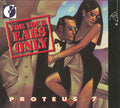 Proteus 7 - For Your Ears Only - Music CD
