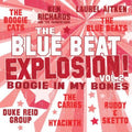 Blue Beat Explosion: Boogie In My Bones / Various - Blue Beat Explosion: Boogie In My Bones / Various - Music CD