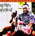 Williams,big Joe - No More Whiskey - Music CD