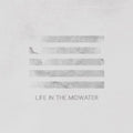 Life in the Midwater [LP] Vinyl Record