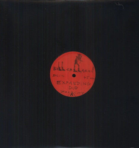 Callahan,bill - Expanding Dub B/w Highs In The Mid-40s Dub - Vinyl Record