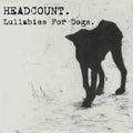 Headcount - Lullabies For Dogs - Music CD