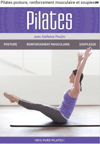 Pilates Posture Renforcement Musculaire Et Souples - Pilates Posture Renforcement Musculaire Et Souples - DVD