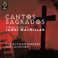Macmillian / Elysian Singers / Laughton - Cantos Sagrados: Choral Music - Music CD