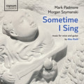 Roth / Padmore / Szymanski - Sometime I Sing - Music CD