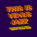 This Is Venus Jazz-great Piano Trio / Various - This Is Venus Jazz-great Piano Trio / Various - Music CD