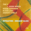 Trio 3 / Moran,jason - Refraction - Breakin Glass - Music CD