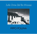 Pollina,pippo - Sulle Orme Del Re Minosse - Music CD