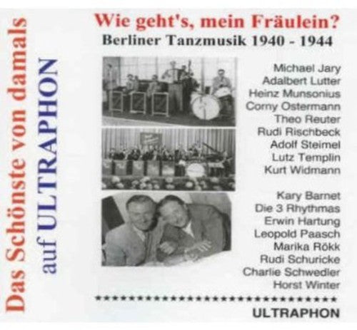 Wie Geht's Mein Fraeulein Berliner Tanzmusik 1940- - Wie Geht's Mein Fraeulein Berliner Tanzmusik 1940- - Music CD