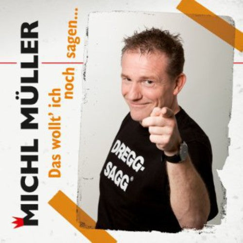 Mueller,michl - Das Wollt' Ich Noch Sagen - Music CD