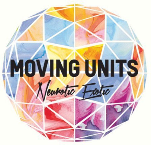 Moving Units - Neurotic Exotic - Music CD