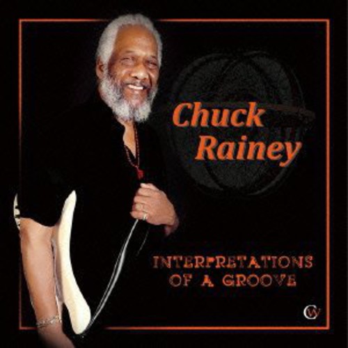 Rainey,chuck - Interpretations Of A Groove - Music CD
