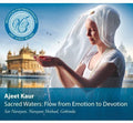 Kaur,ajeet - Sacred Waters: Flow From Emotion To Devotion - Music CD