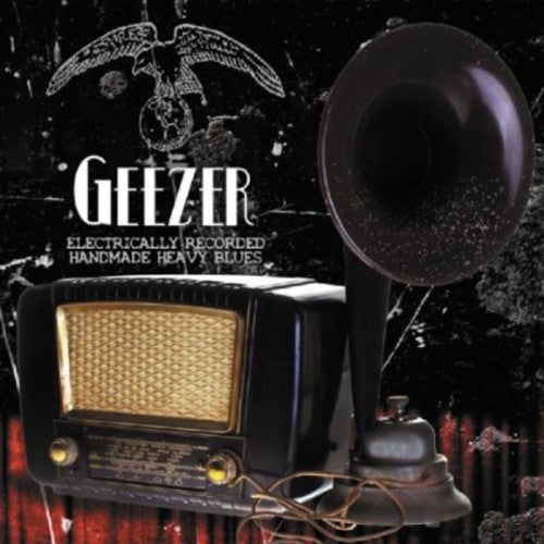 Geezer - Electrically Recorded Handmade Heavy Blues - Music CD
