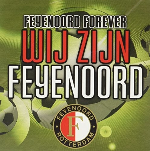 Feyenoord Forever:wij Zij - Feyenoord Forever:wij Zij