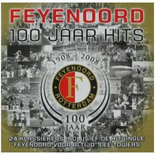 Feyenoord 100 Jaar Hits - Feyenoord 100 Jaar Hits - Music CD