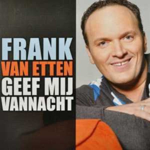 Etten,frank Van - Geef Mij Vannacht