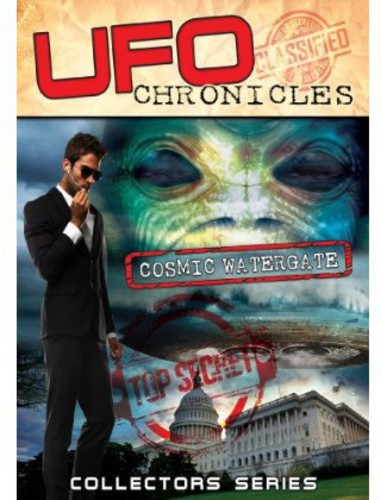 Ufo Chronicles: Cosmic Watergate - Ufo Chronicles: Cosmic Watergate - DVD