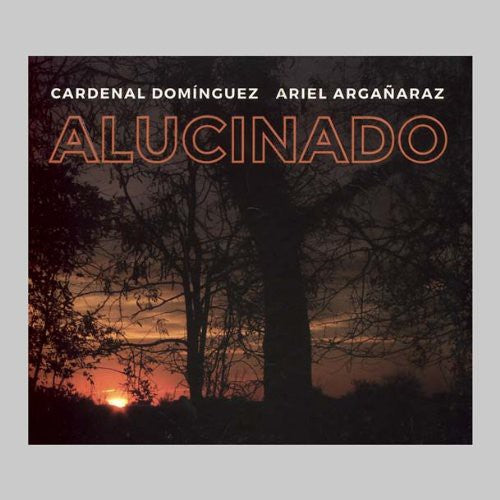 Cardenal-arganaraz,dominguez - Alucinado - Music CD
