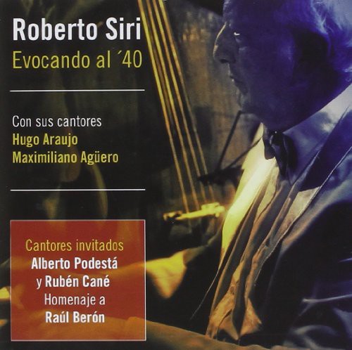 Siri Roberto - Evocando Al '40-con Alberto Podesta Y Ruben Cane - Music CD