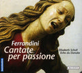 Ferrandini / Scholl / Echo Du Danube - Cantate Per Passione - Music CD