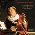 Dongois / Concert Brise - Golden Age Of The Cornett - Music CD