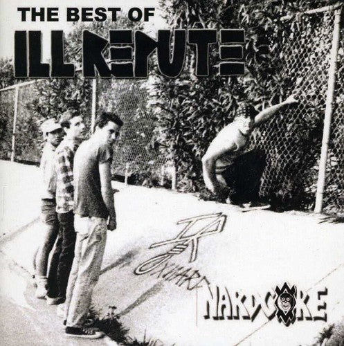 Ill Repute - Best Of Ill Repute - Music CD