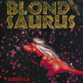 Rebecca - Blond Saurus - Music CD