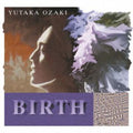 Ozaki,yutaka - Birth - Music CD