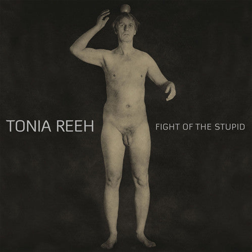 Reeh,tonia - Fight Of The Stupid - Music CD
