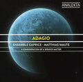 Ensemble Caprice - Adagio: A Consideration Of A Serious Matter - Music CD