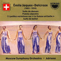 Jaques-dalcroze / Adriano / Moscow So - Suite De Danses / Poeme Alpestre - Music CD