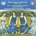 Jaques-dalcroze / Ryabov / Adriano / Moscow So - Janie / Impressions Tragiques / Tableaux Romands - Music CD