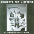 Biglietto Per L'inferno - Il Tempo Della Semina - Music CD