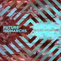 Future Monarchs - Weird Weather - Music CD