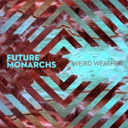 Future Monarchs - Weird Weather - Music CD