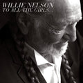Nelson,willie - To All The Girls - Music CD