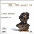 Wagner / Le Quatuor Romantique - Operatic Chamber Music - Super Audio CD