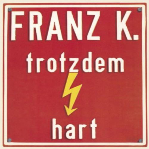 Franz K. - Trotzdem Hart - Music CD
