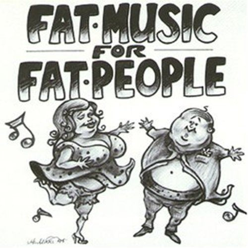 Fat Music For Fat People / Various - Fat Music For Fat People / Various - Music CD