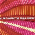 Clare Moore - Third Woman - Music CD