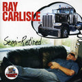 Carlisle,ray - Semi-retired - Music CD