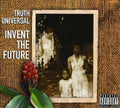 Truth Universal - Invent The Future - Music CD