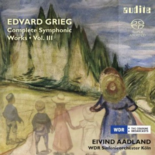 Grieg / Aadland / Wdr Sinfonieorchester Koeln - Complete Symphonic Works 3 - Super Audio CD