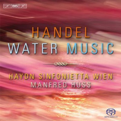 Handel / Haydn Sinfonietta Wien / Huss - Water Music - Super Audio CD